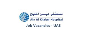 Ain Al Khaleej Hospital - Job Vacancies Abu Dhabi - United Arab Emirates