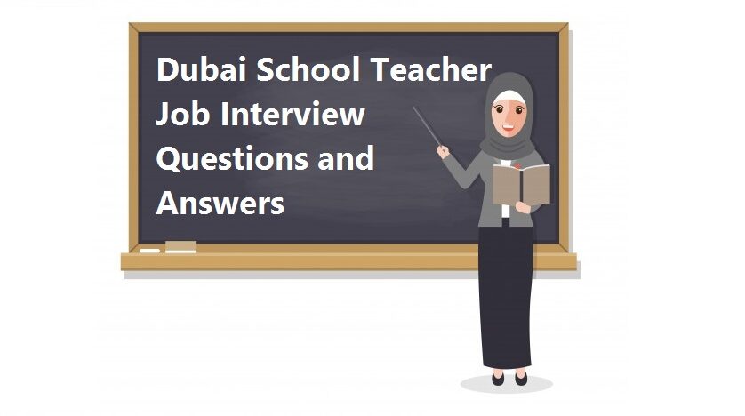 Dubai School Teacher Job Interview Questions and Answers