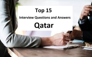 Top 15 Interview Questions with Answers in Qatar