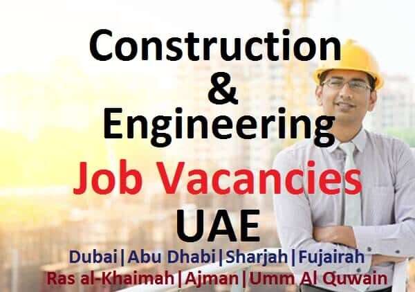 Engineering Job Vacancies in Dubai - Construction Job Vacancies in Dubai