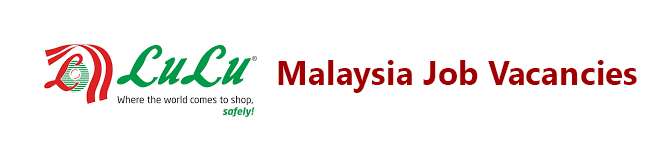 Lulu Group International Job Vacancies - Malaysia