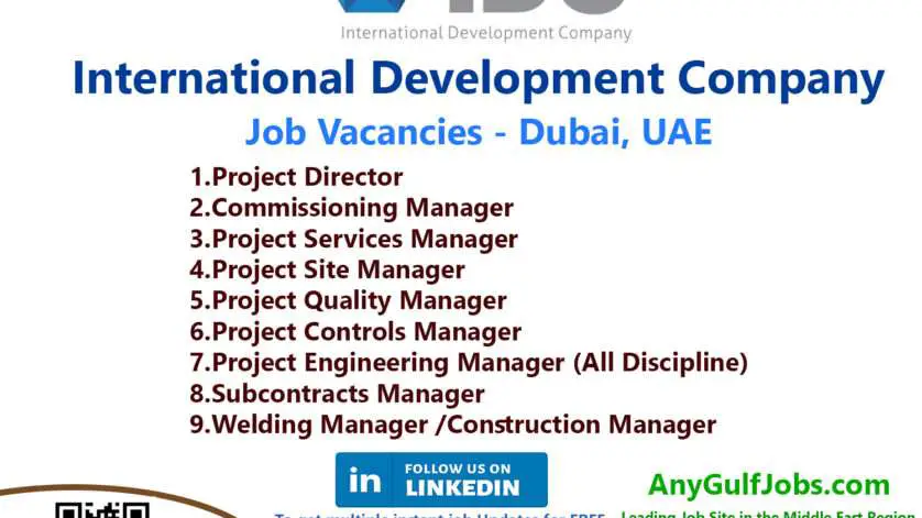 International Development Company Job Vacancies - Dubai, UAE, And Also We are going to describe to you the ways to get a job in International Development Company - Dubai, UAE.
