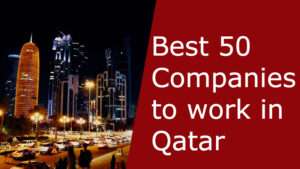 Top 50 best companies to work for in Qatar
