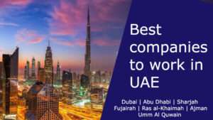 Top 30 best companies to work in UAE - Dubai | Abu Dhabi | Sharjah | Fujairah | Ras al-Khaimah | Ajman | Umm Al Quwain