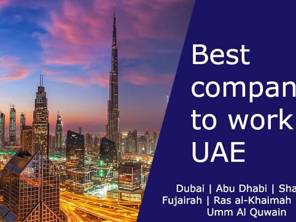Top 30 best companies to work in UAE - Dubai | Abu Dhabi | Sharjah | Fujairah | Ras al-Khaimah | Ajman | Umm Al Quwain