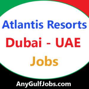Atlantis Resorts Jobs in Dubai - UAE
