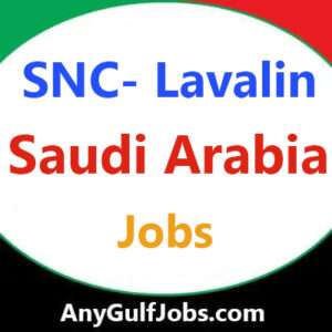 SNC- Lavalin Jobs in Saudi Arabia