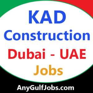 KAD Construction LLC Jobs in Dubai
