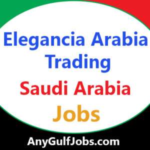Elegancia Arabia Trading Jobs in NEOM, Riyadh - Saudi Arabia