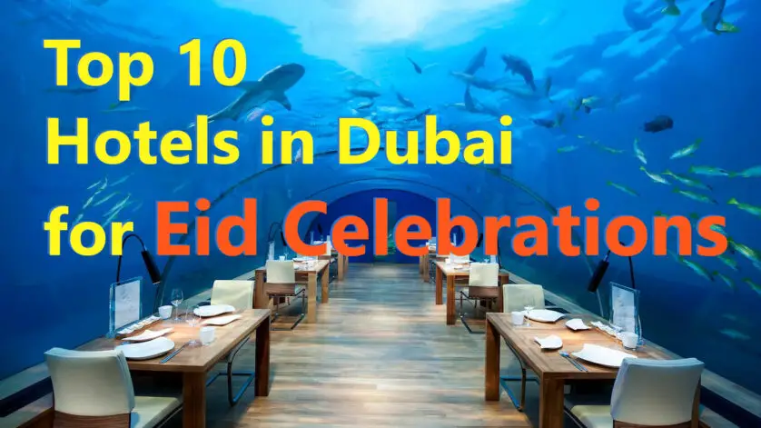 Top 10 Hotels in Dubai for an Unforgettable Eid Celebrations