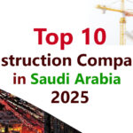 Top 10 Construction Companies in Saudi Arabia (2025 Updated List)