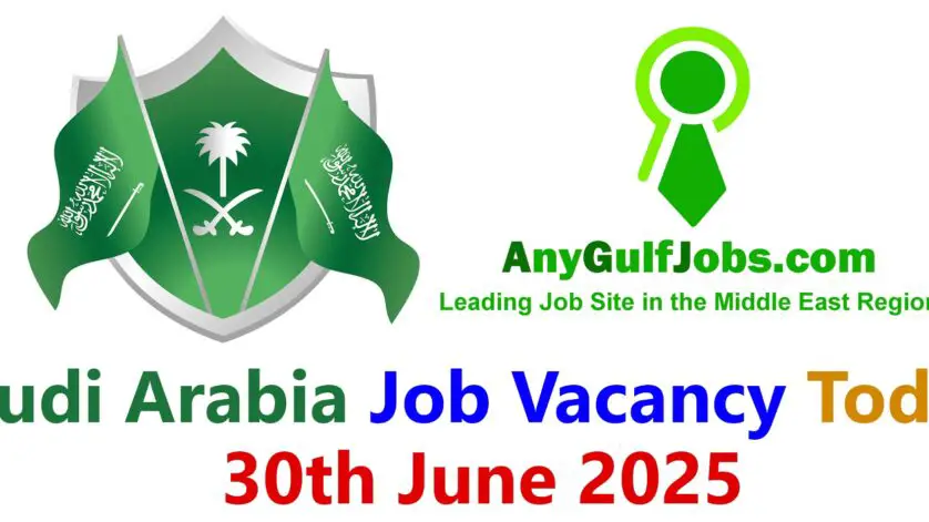 Saudi Arabia Job Vacancy Today - 30th June 2025